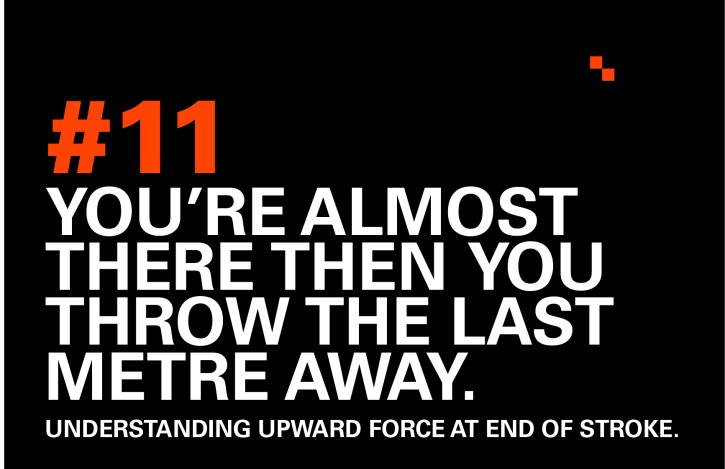 Error #11 · Upward force at end of stroke